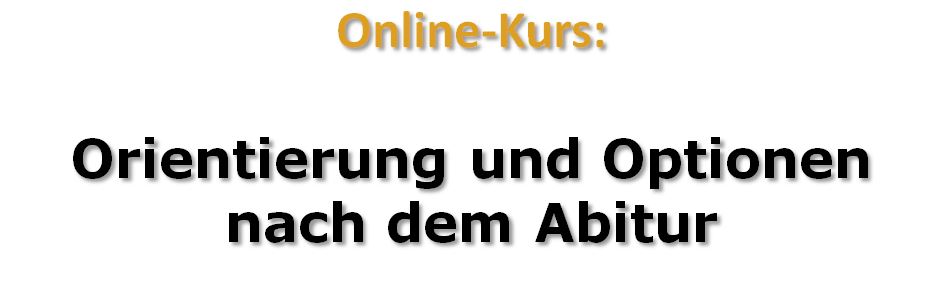 Orientierung und Optionen nach dem Abitur (jetzt auch als Online-Kurs!)